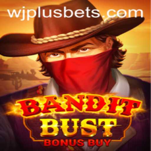BanditBustBonusBuy: The Exciting Virtual Heist Adventure