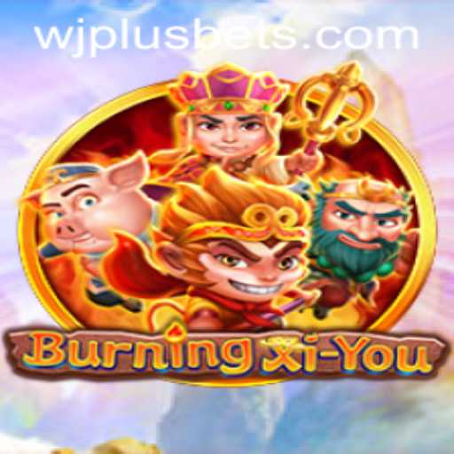 Discover the Thrills of BurningXiYou: A Comprehensive Guide