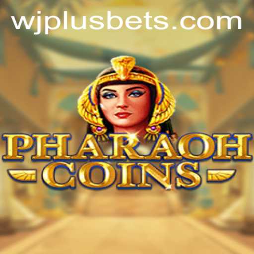 PharaohCoins: Unveiling the Ancient World of Gaming with WJPLUS