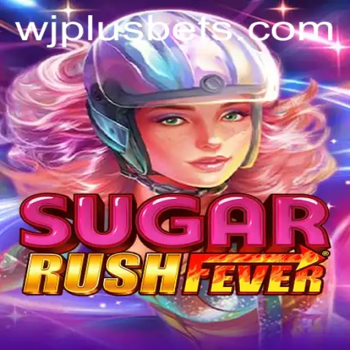 Exploring the Sweet World of SugarRushFever: A Comprehensive Guide with WJPLUS Insights